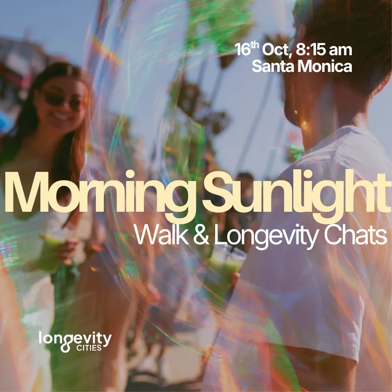 Morning Sunlight, Walk & Longevity Chats